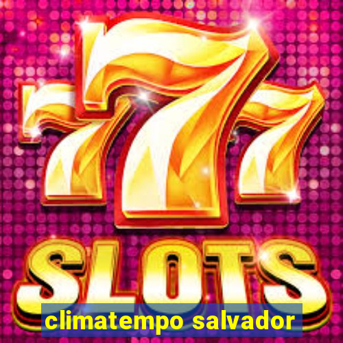 climatempo salvador